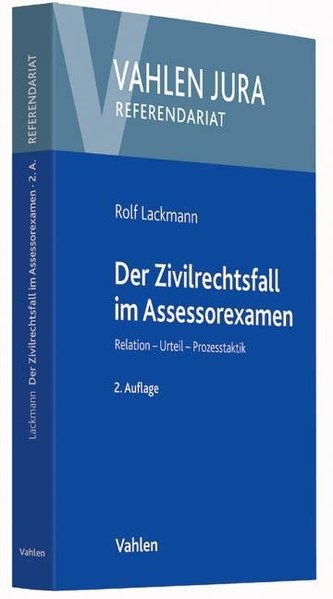 Der Zivilrechtsfall im Assessorexamen