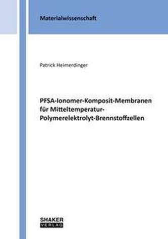 PFSA-Ionomer-Komposit-Membranen für Mitteltemperatur-Polymerelektrolyt-Brennstoffzellen