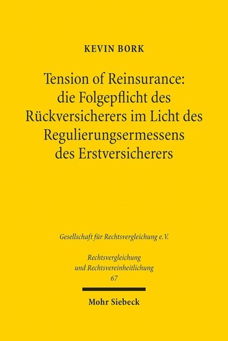 Tension of Reinsurance: die Folgepflicht des RÃ¼ckversicherers im Licht des Regulierungsermessens des Erstversicherers