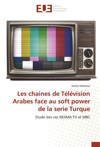 Les chaines de Télévision Arabes face au soft power de la serie Turque