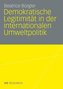 Demokratische Legitimität in der internationalen Umweltpolitik
