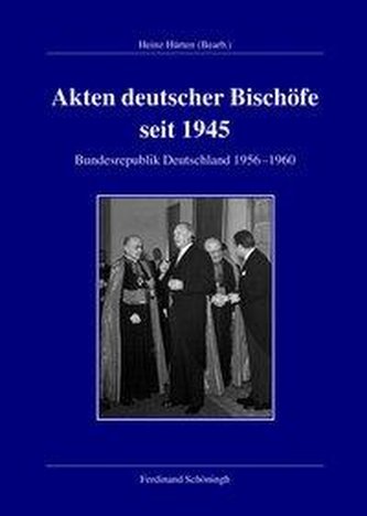 Akten deutscher Bischöfe seit 1945. Bundesrepublik 1956-1960