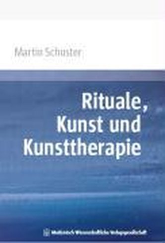 Rituale, Kunst und Kunsttherapie