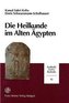 Die Heilkunde im Alten Ägypten