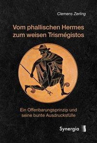 Vom phallischen Hermes zum weisen Trismégistos