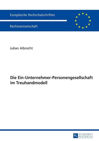 Die Ein-Unternehmer-Personengesellschaft im Treuhandmodell