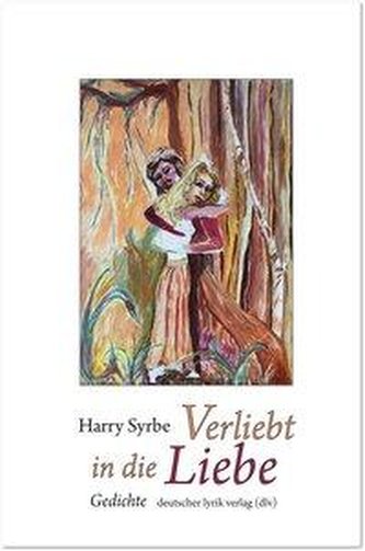 Verliebt in die Liebe - Gedichte
