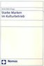 Starke Marken im Kulturbetrieb