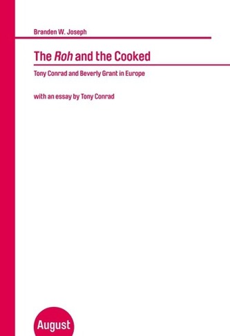 The Roh and the Cooked. Tony Conrad and Beverly Grant in Europe