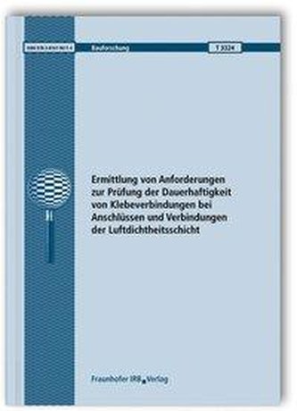 Ermittlung von Anforderungen zur Prüfung der Dauerhaftigkeit von Klebeverbindungen bei Anschlüssen und Verbindungen der Luftdich
