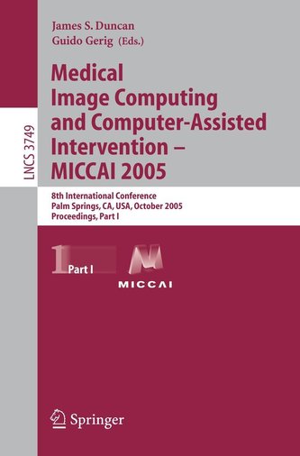 Medical Image Computing and Computer-Assisted Intervention - MICCAI 2005
