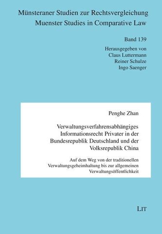 Verwaltungsverfahrensabhängiges Informationsrecht Privater in der Bundesrepublik Deutschland und der Volksrepublik China