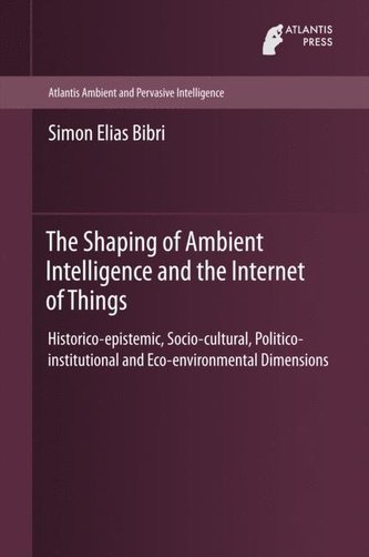 The Shaping of Ambient Intelligence and the Internet of Things Technologies