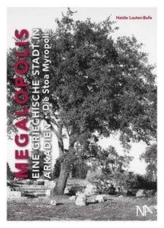 Megalopolis - Eine griechische Stadt in Arkadien