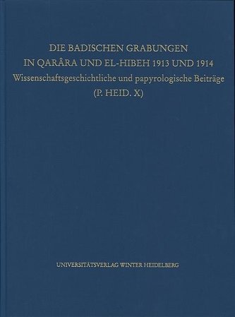 Die Badischen Grabungen in Qarâra und El-Hibeh 1913 und 1914