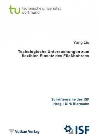 Technologische Untersuchungen zum flexiblen Einsatz des Fließbohrens