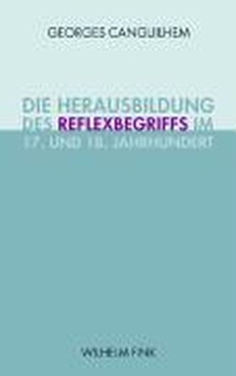 Die Herausbildung des Reflexbegriffs im 17. und 18. Jahrhundert