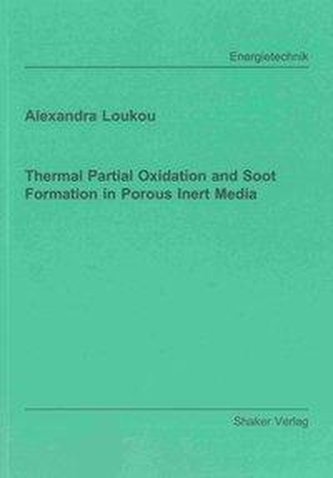 Thermal Partial Oxidation and Soot Formation in Porous Inert Media