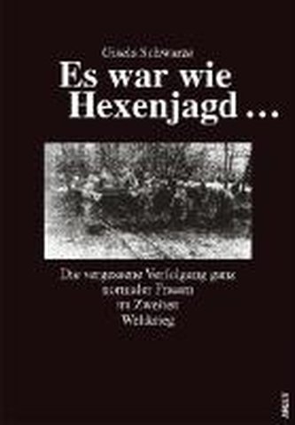 Es war wie Hexenjagd ...