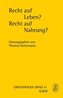 Recht auf Leben. Recht auf Nahrung?