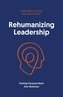 Rehumanizing Leadership