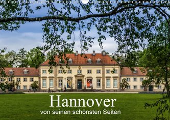 Hannover von seinen schönsten Seiten (Wandkalender 2021 DIN A3 quer)