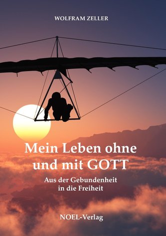 Mein Leben ohne und mit Gott
