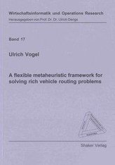 A flexible metaheuristic framework for solving rich vehicle routing problems