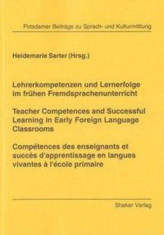 Lehrerkompetenzen und Lernerfolge im frühen Fremdsprachenunterricht /Teacher Competences and Successful Learning in Early Foreig