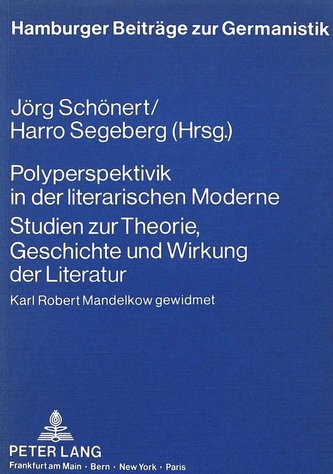 Polyperspektivik in der literarischen Moderne. Studien zur Theorie, Geschichte und Wirkung der Literatur
