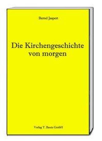 Die Kirchengeschichte von morgen