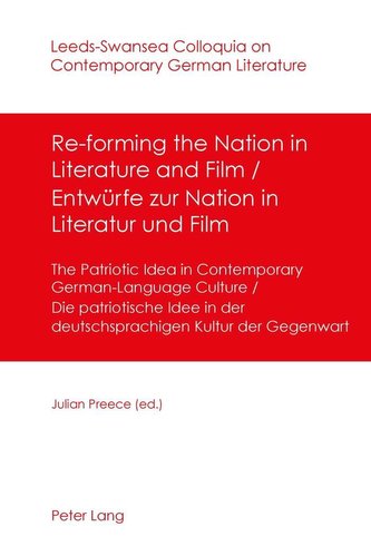 Re-forming the Nation in Literature and Film. Entwürfe zur Nation in Literatur und Film