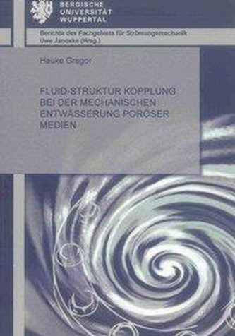 Fluid-Struktur Kopplung bei der mechanischen Entwässerung poröser Medien