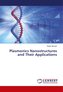 Plasmonics Nanostructures and Their Applications