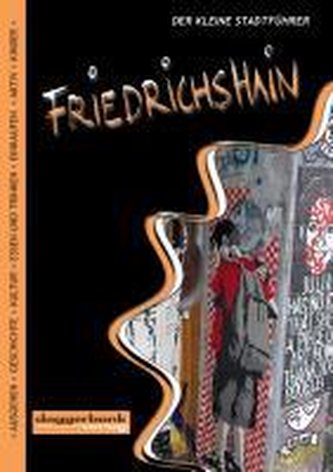 Berlin Der kleine Stadtteilführer 03.  Friedrichshain