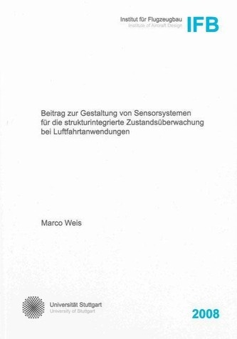 Beitrag zur Gestaltung von Sensorsystemen für die strukturintegrierte Zustandsüberwachung bei Luftfahrtanwendungen