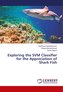 Exploring the SVM Classifier for the Appreciation of Shark Fish