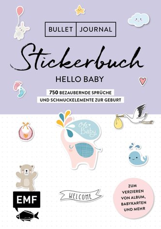 Bullet Journal - Stickerbuch Hello Baby: 750 bezaubernde Sprüche und Schmuckelemente zur Geburt