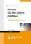 Die neue EG-Maschinenrichtlinie, m. CD-ROM