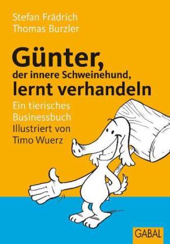 Günter, der innere Schweinehund, lernt verhandeln Günter, der innere Schweinehund, lernt verhandeln