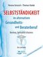 Selbstständigkeit im alternativen Gesundheits- und Beraterberuf