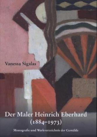 Der Maler Heinrich Eberhard (1884-1973)