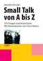 Small Talk von A - Z
