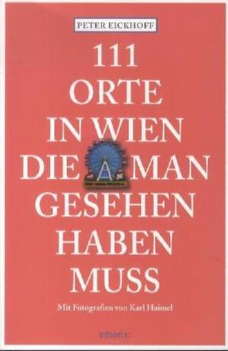 111 Orte in Wien, die man gesehen haben muss