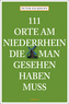 111 Orte am Niederrhein, die man gesehen haben muß
