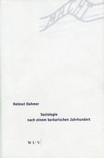 Soziologie nach einem barbarischen Jahrhundert