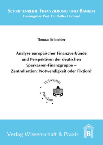 Analyse europäischer Finanzverbünde und Perspektiven der deutschen Sparkassen-Finanzgruppe
