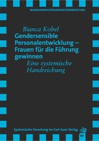 Gendersensible Personalentwicklung - Frauen für die Führung gewinnen