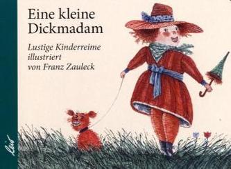 Die kleine Dickmadam