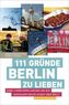 111 Gründe, Berlin zu lieben
